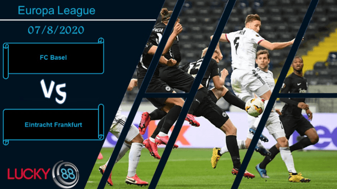 LUCKY88 FC Basel vs Eintracht Frankfurt , Nhận định bóng đá 07/08/2020, Cánh cửa cực hẹp
