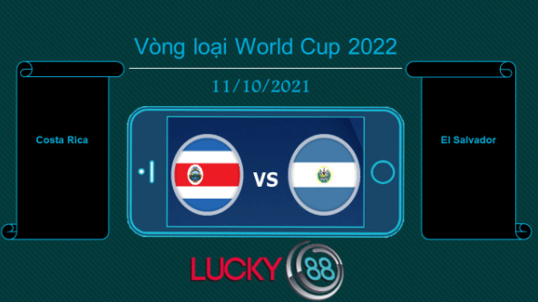 LUCKY88 Costa Rica vs El Salvador , Tip bóng đá miễn phí ngày 11/10/2021