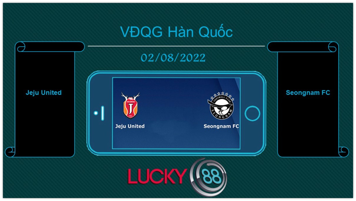 LUCKY88 Jeju United vs Seongnam FC  , Tip bóng đá miễn phí ngày 02/08/2022