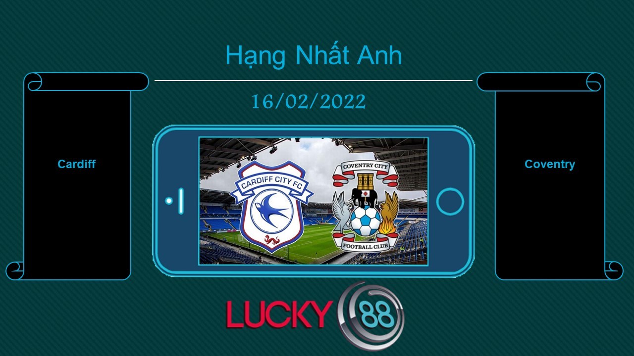 LUCKY88 Cardiff vs Coventry  , Tip bóng đá miễn phí ngày 16/02/2022