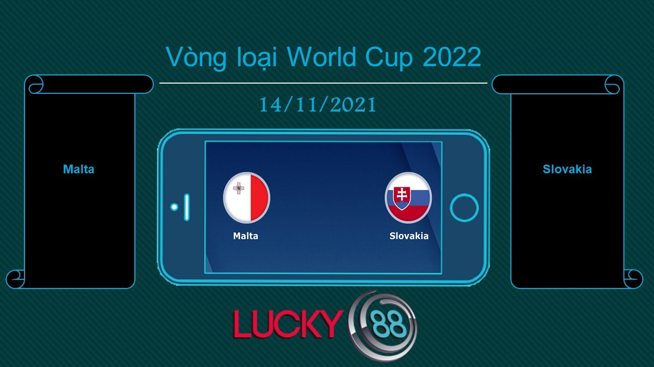 LUCKY88 Malta vs Slovakia , Tip bóng đá miễn phí ngày 14/11/2021