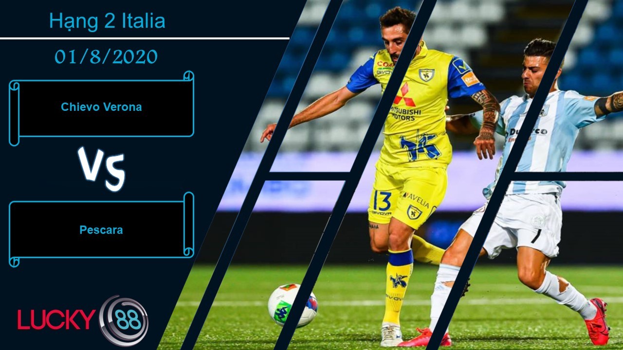 LUCKY88 Chievo Verona vs Pescara , Nhận định bóng đá 01/08/2020, Trận cầu sống còn