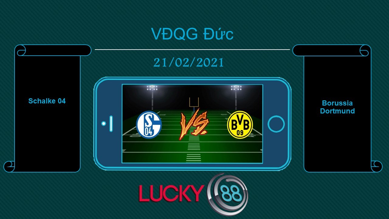 LUCKY88 Schalke 04 vs Borussia Dortmund  , Tip bóng đá miễn phí ngày 21/02/2021