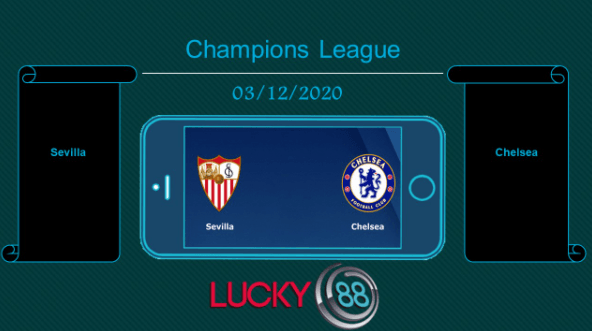 LUCKY88 Sevilla vs Chelsea , Tip bóng đá miễn phí ngày 03/12/2020