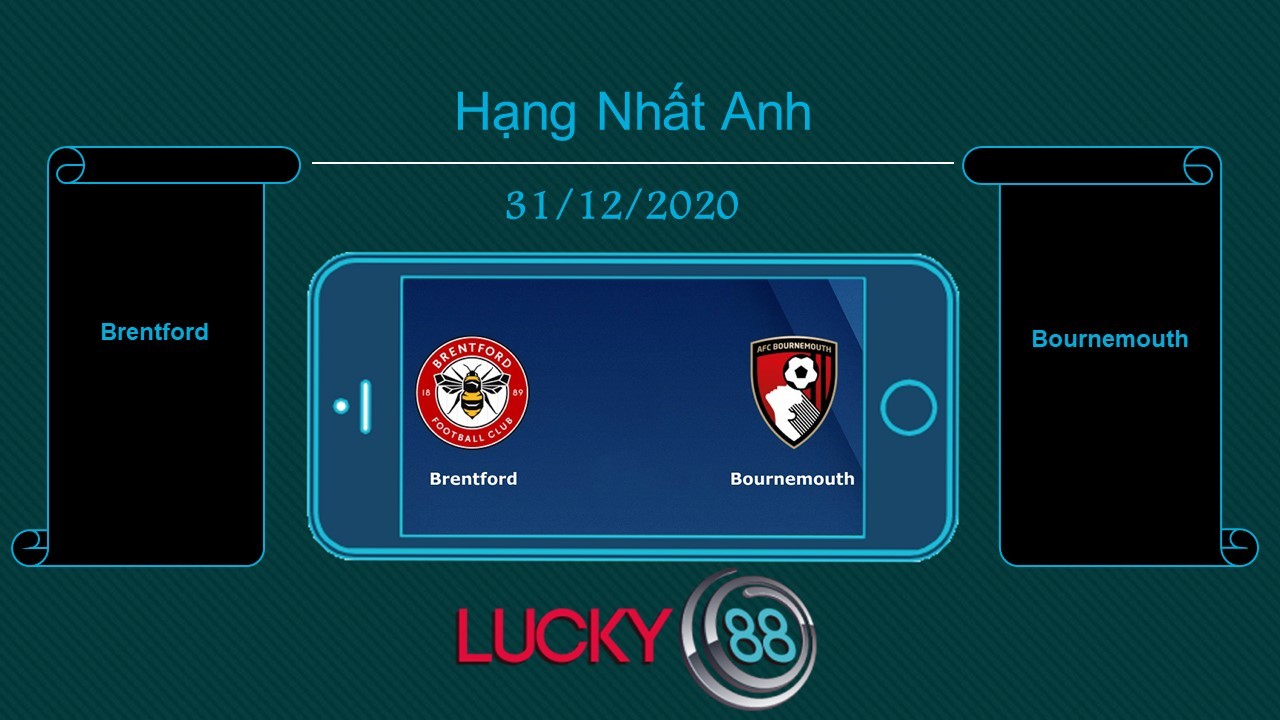 LUCKY88 Brentford vs Bournemouth  , Tip bóng đá miễn phí ngày 31/12/2020