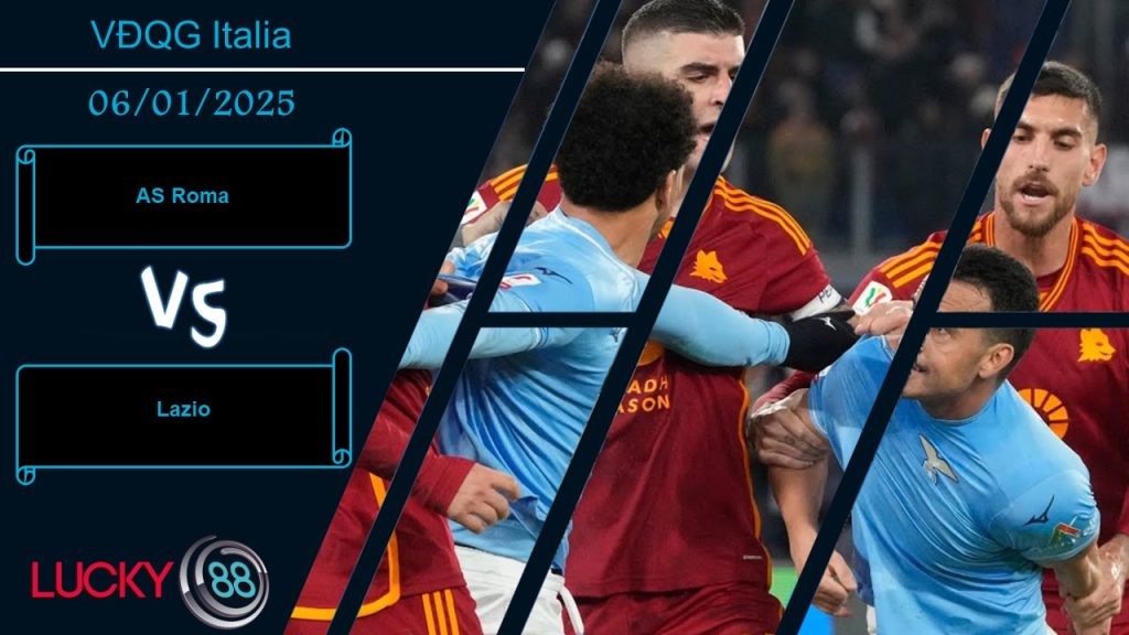 LUCKY88 AS Roma vs Lazio, Nhận định bóng đá 06/01/2025, Đại chiến thành Rome