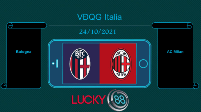 LUCKY88 Bologna vs AC Milan   , Tip bóng đá miễn phí ngày 24/10/2021