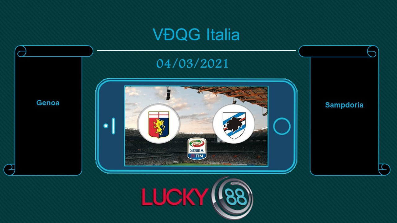 LUCKY88 Genoa vs Sampdoria , Tip bóng đá miễn phí ngày 04/03/2021