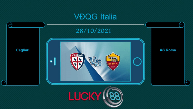 LUCKY88 Cagliari vs AS Roma , Tip bóng đá miễn phí ngày 28/10/2021
