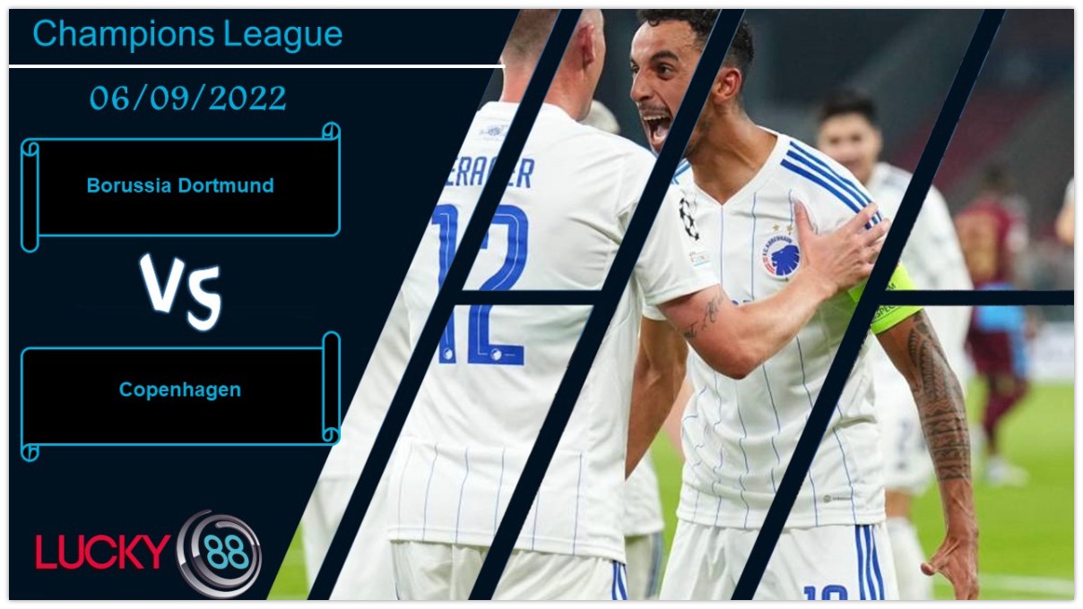 LUCKY88 Borussia Dortmund vs Copenhagen,   Nhận định bóng đá 06/09/2022, 3 điểm trước mắt