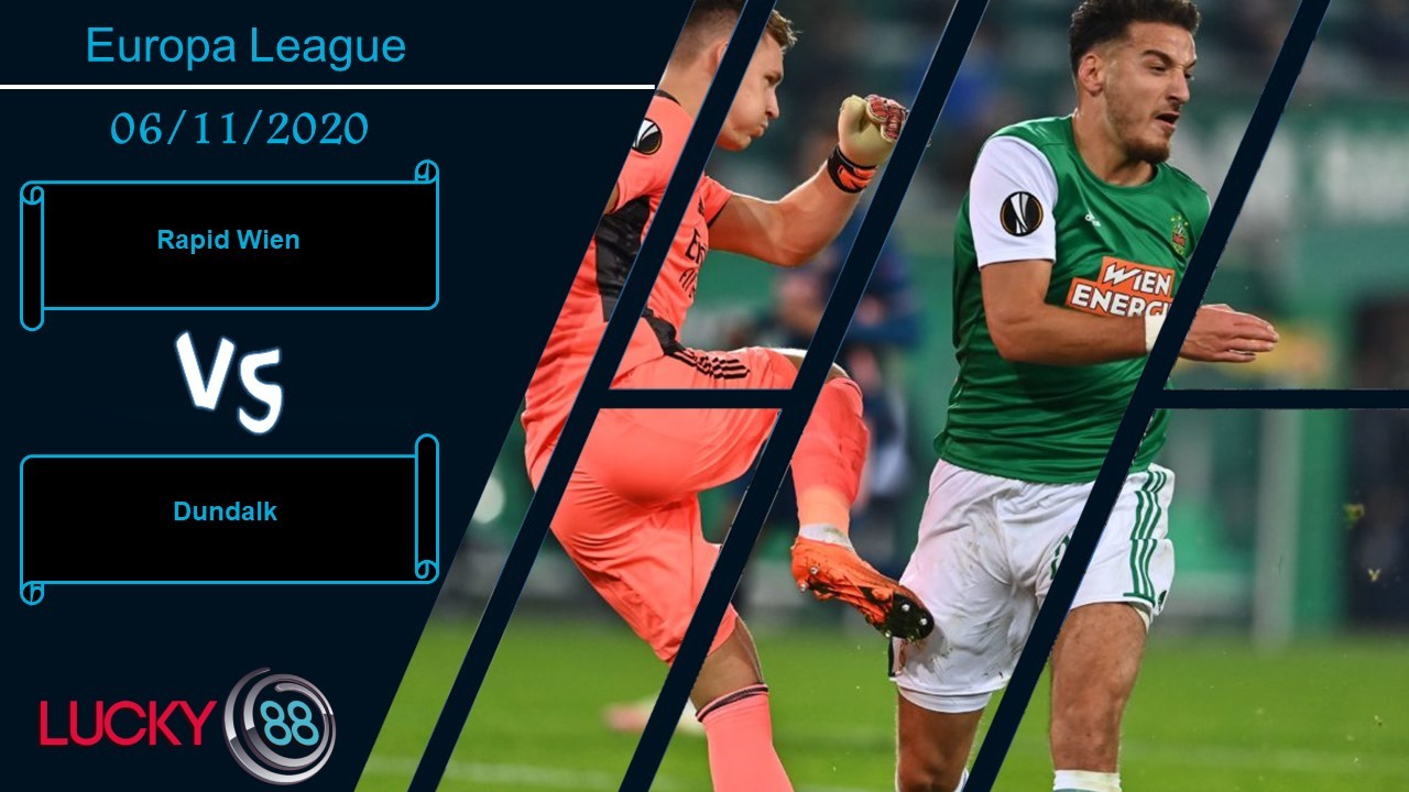 LUCKY88 Rapid Wien vs Dundalk, Nhận định bóng đá 06/11/2020, Rơi vào bẫy