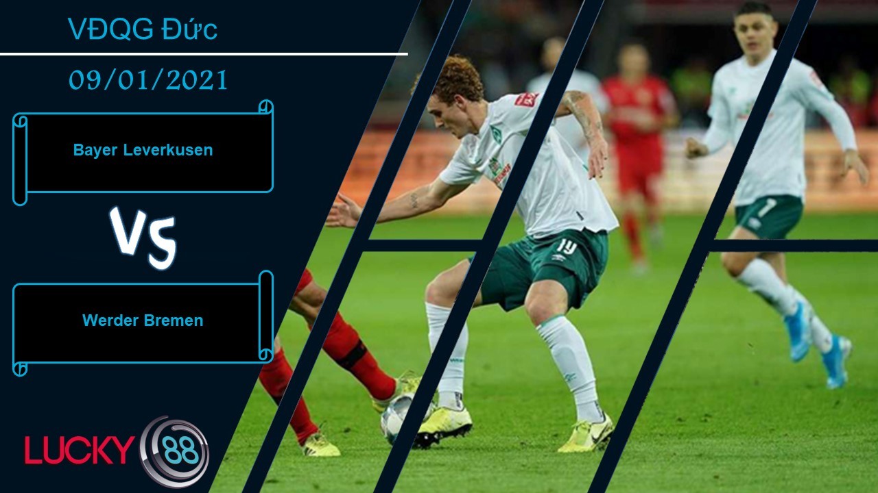 LUCKY88 Bayer Leverkusen vs Werder Bremen , Nhận định bóng đá 09/01/2021, Không thể sảy chân
