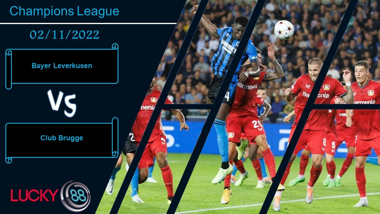 LUCKY88 Bayer Leverkusen vs Club Brugge,   Nhận định bóng đá 02/11/2022, Cân sức