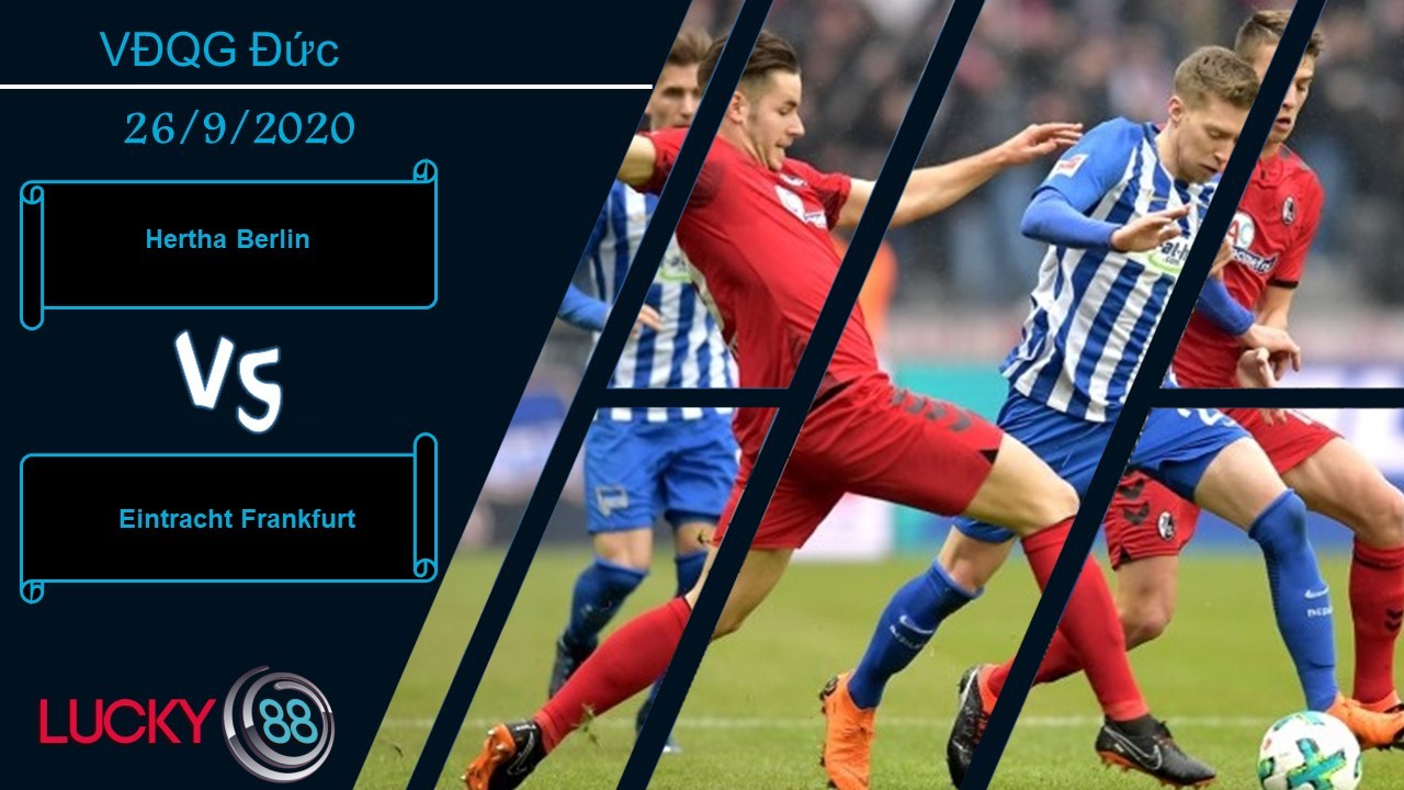 LUCKY88 Hertha Berlin vs Eintracht Frankfurt , Nhận định bóng đá 26/09/2020, Cơ hội chia đôi