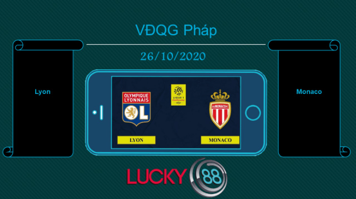 LUCKY88 Lyon vs Monaco , Tip bóng đá miễn phí ngày 26/10/2020