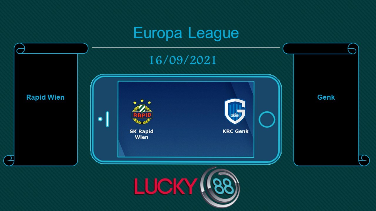 LUCKY88 Rapid Wien vs Genk  , Tip bóng đá miễn phí ngày 16/09/2021