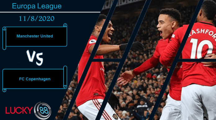 LUCKY88 Manchester United vs FC Copenhagen , Nhận định bóng đá 11/08/2020, Khẳng định sức mạnh