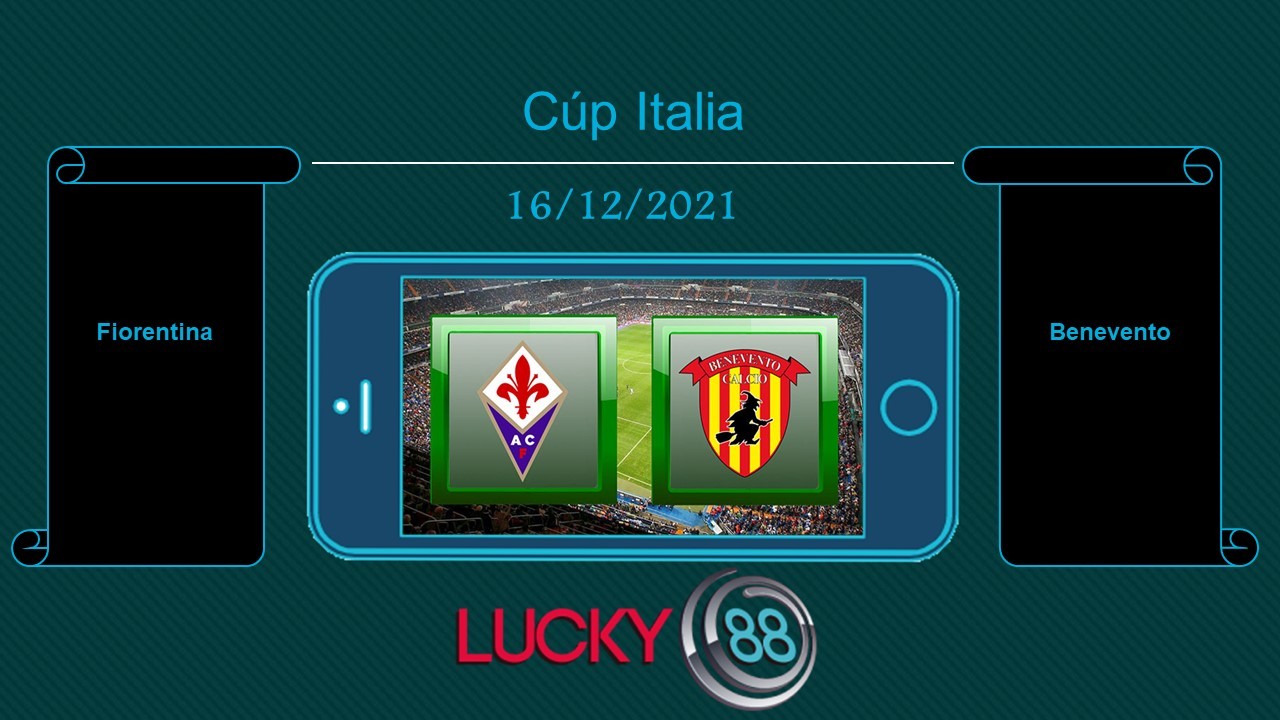 LUCKY88 Fiorentina vs Benevento , Tip bóng đá miễn phí ngày 16/12/2021