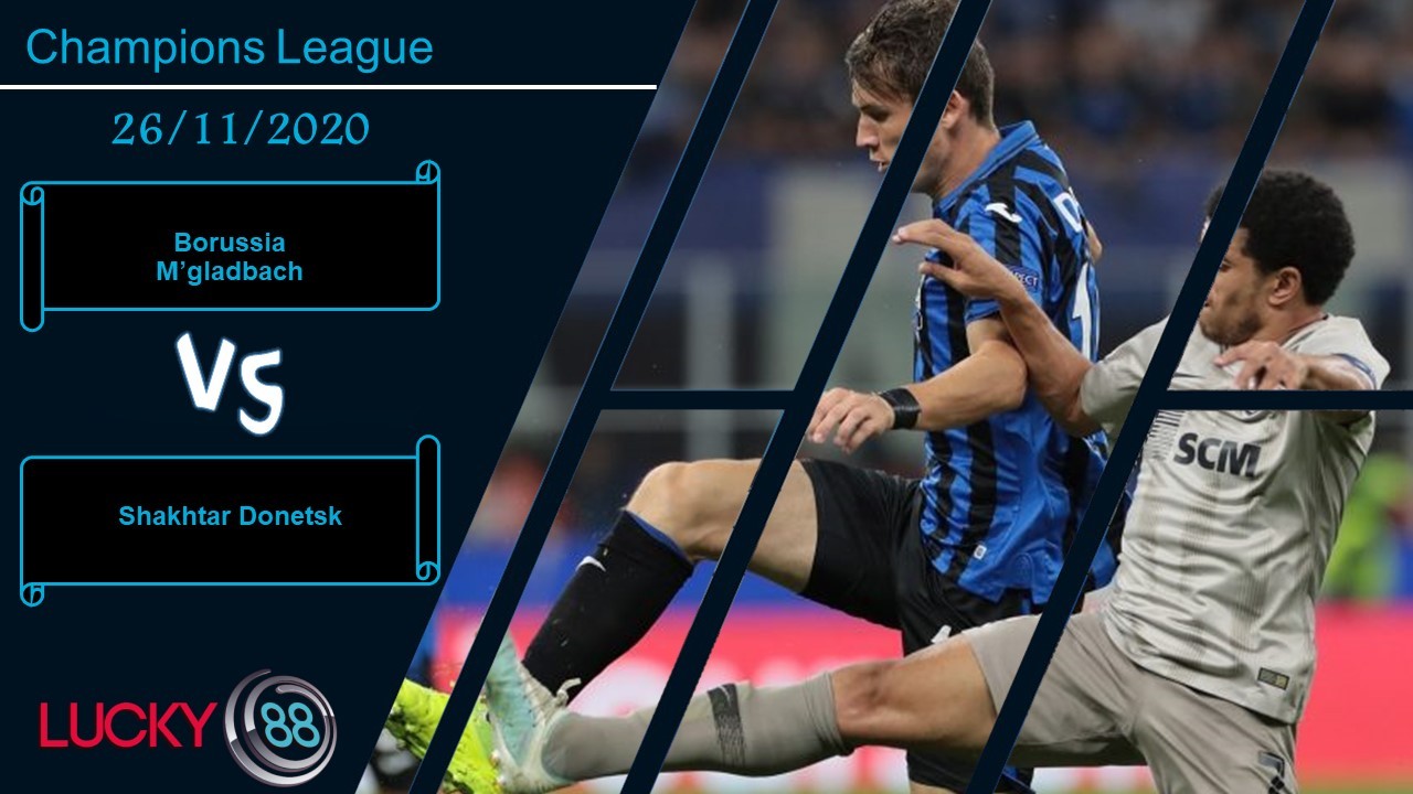 LUCKY88 Borussia M’gladbach vs Shakhtar Donetsk ,  Nhận định bóng đá 26/11/2020, Tái đấu sinh tử