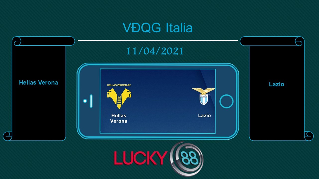 LUCKY88 Hellas Verona vs Lazio , Tip bóng đá miễn phí ngày 11/04/2021