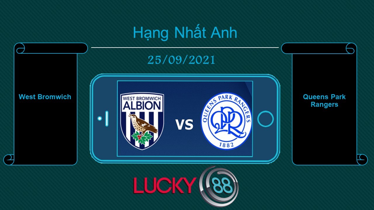 LUCKY88 West Bromwich vs Queens Park Rangers , Tip bóng đá miễn phí ngày 25/09/2021