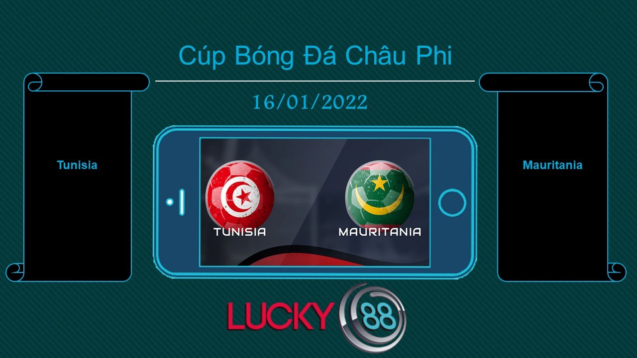 LUCKY88 Tunisia vs Mauritania , Tip bóng đá miễn phí ngày 16/01/2022
