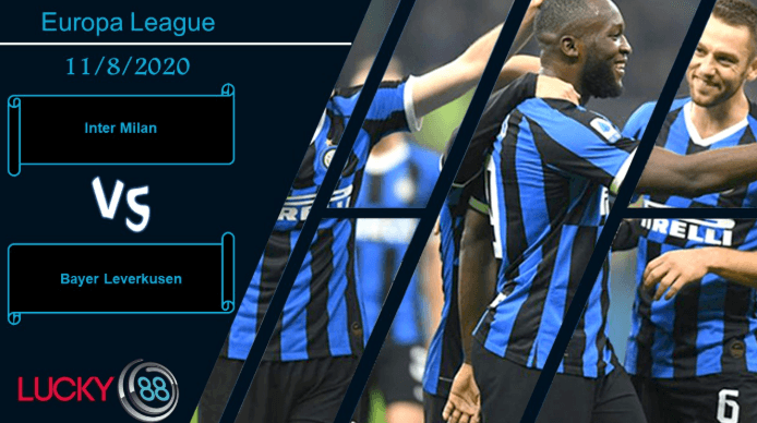 LUCKY88 Inter Milan vs Bayer 04 Leverkusen , Nhận định bóng đá 11/08/2020, Tâm phục khẩu phục