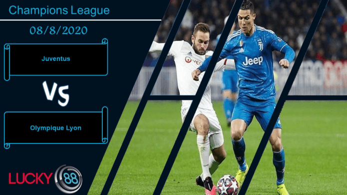 LUCKY88 Juventus vs Olympique Lyon , Nhận định bóng đá 08/08/2020, Kinh nghiệm bạc già