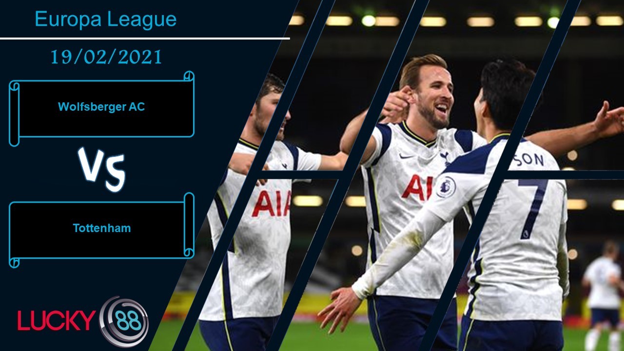 LUCKY88 Wolfsberger AC vs Tottenham , Nhận định bóng đá 19/02/2021, Thua thiệt đủ đường