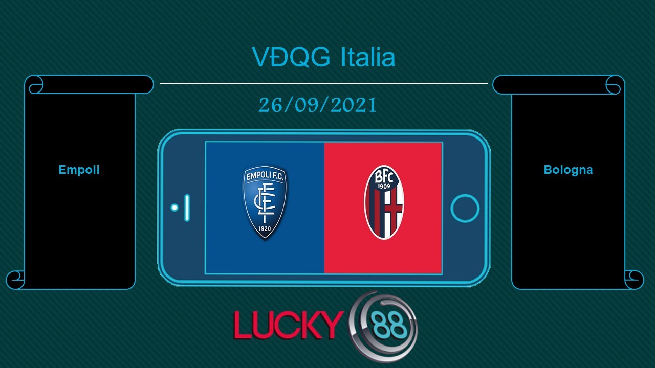 LUCKY88 Empoli vs Bologna , Tip bóng đá miễn phí ngày 26/09/2021