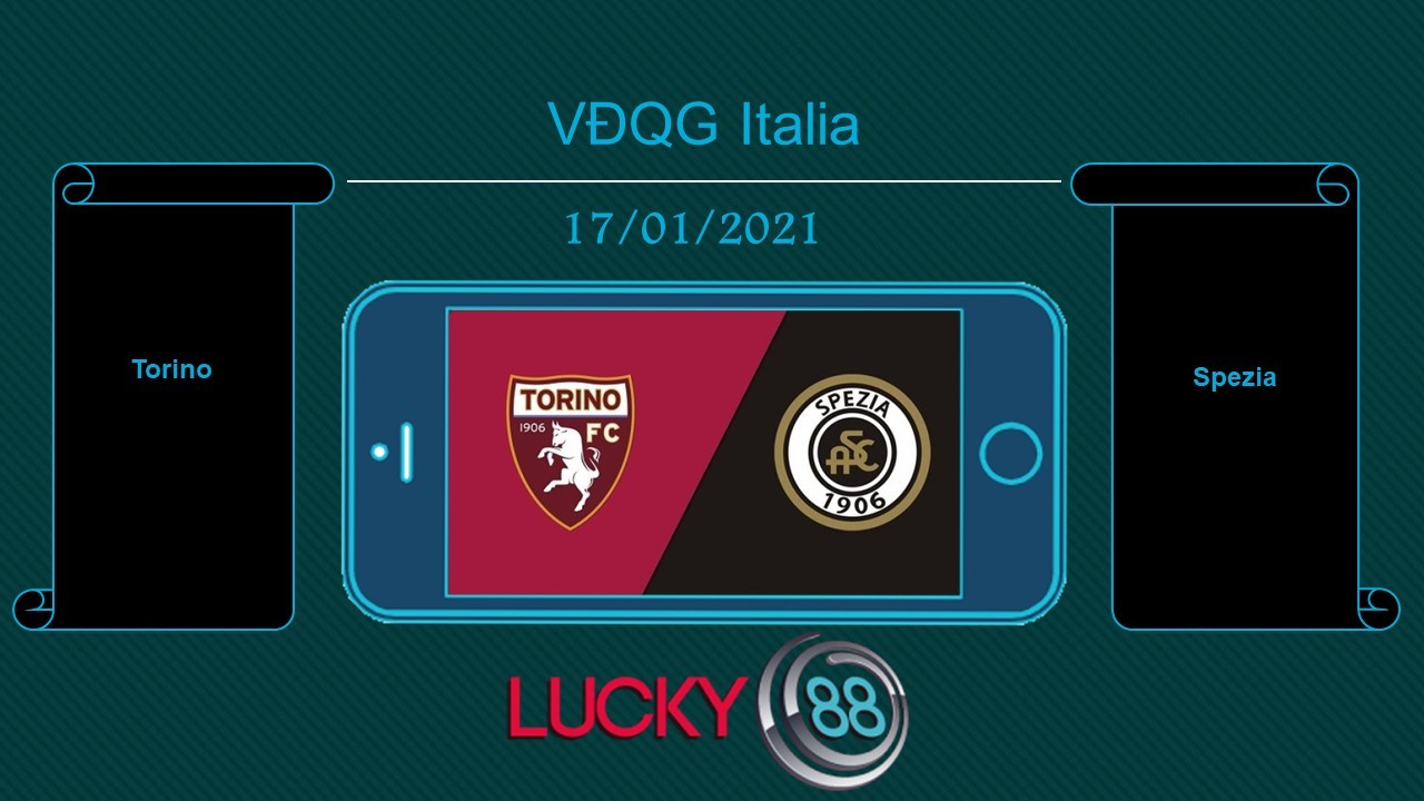 LUCKY88 Torino vs Spezia , Tip bóng đá miễn phí ngày 17/01/2021