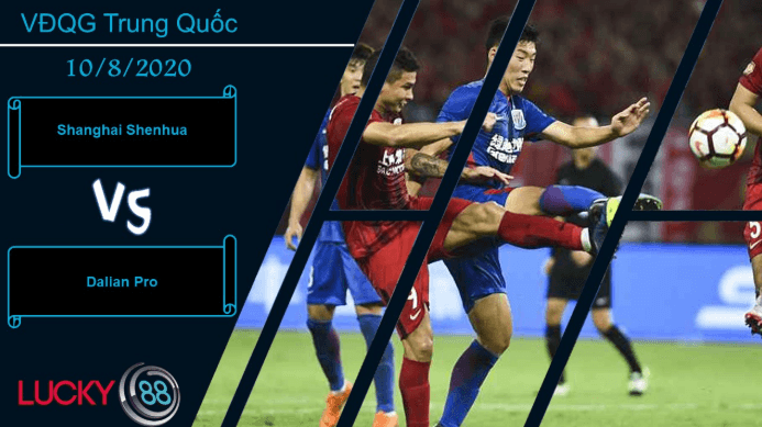 LUCKY88 Shanghai Greenland Shenhua vs Dalian Pro , Nhận định bóng đá 10/08/2020, Trạng thái tự tin