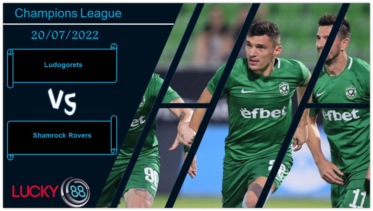 LUCKY88 Ludogorets vs Shamrock Rovers ,   Nhận định bóng đá 20/07/2022, Thể hiện khác biệt