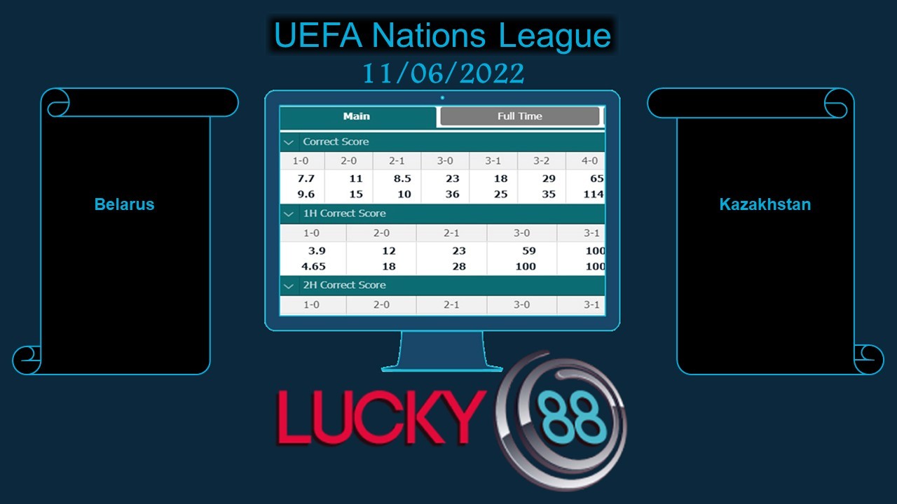 LUCKY88 Belarus vs Kazakhstan , Soi kèo bóng đá hôm nay 11/06/2022, UEFA Nations League