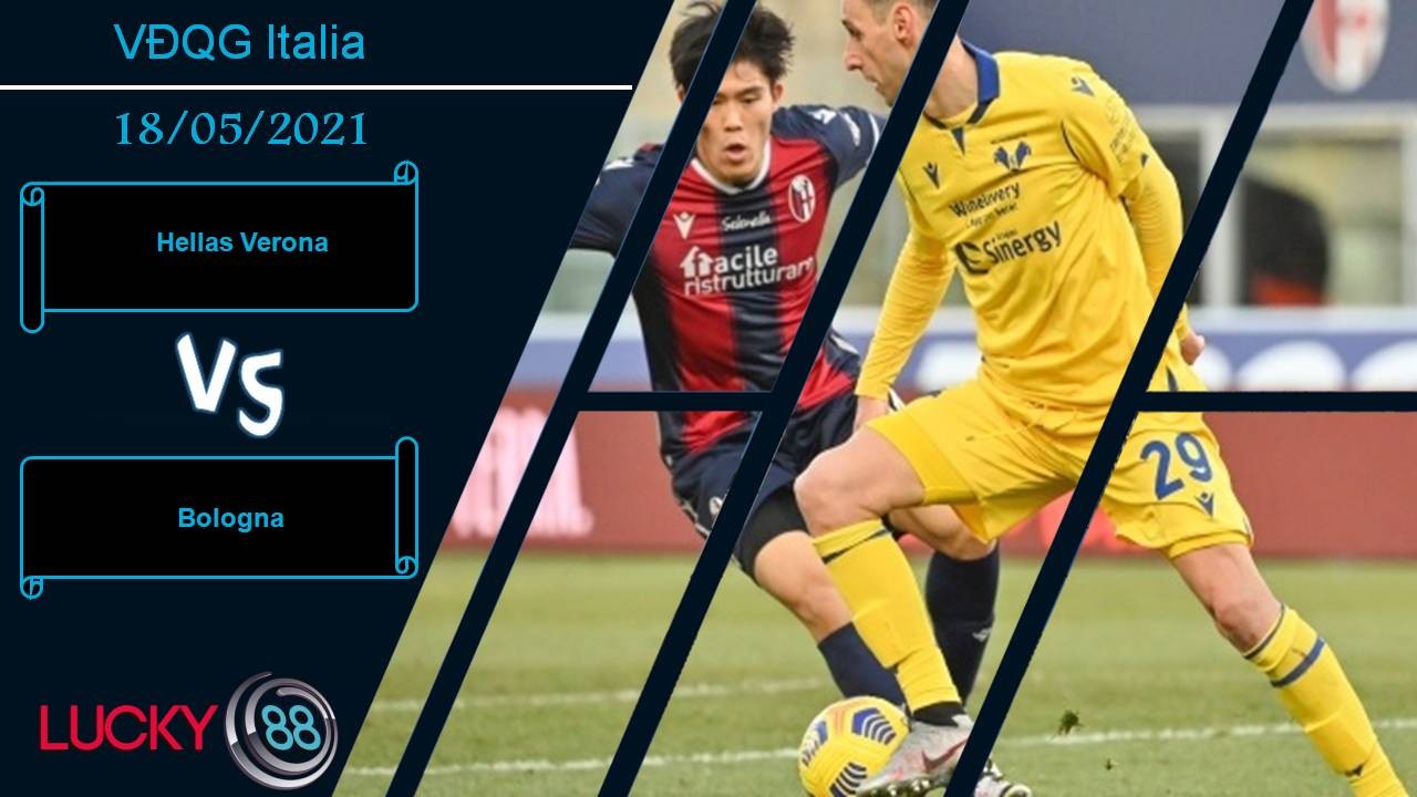 LUCKY88 Hellas Verona vs Bologna, Nhận định bóng đá 18/05/2021, Trận chiến ngang tài