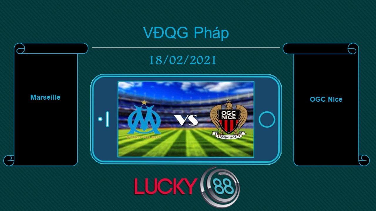 LUCKY88 Marseille vs OGC Nice , Tip bóng đá miễn phí ngày 18/02/2021