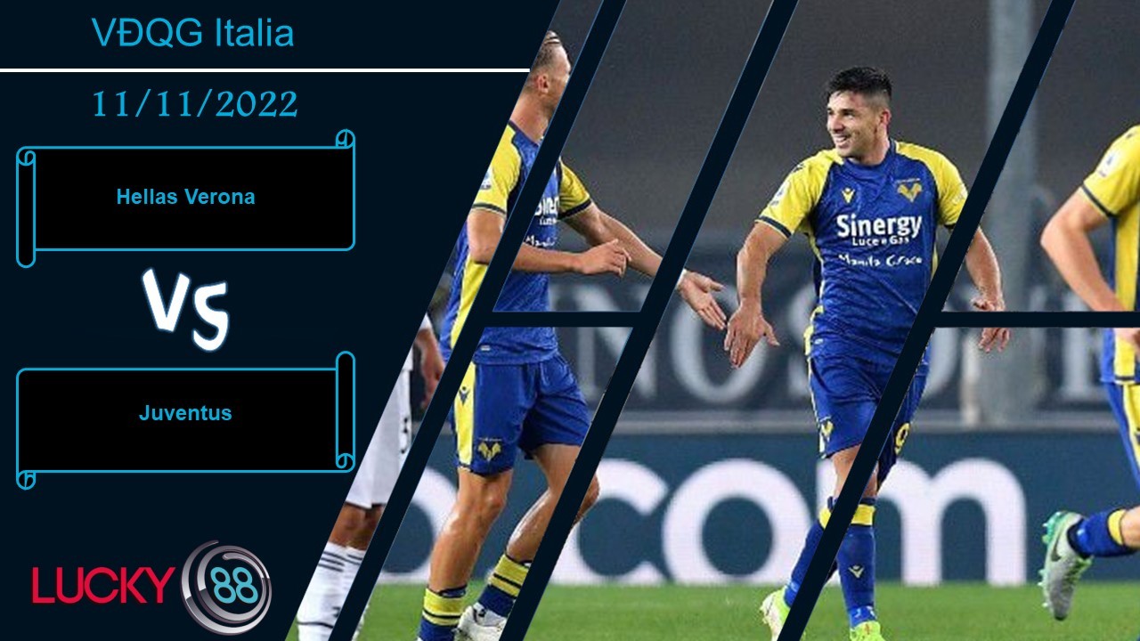 LUCKY88 Hellas Verona vs Juventus,   Nhận định bóng đá 11/11/2022, Lành ít dữ nhiều