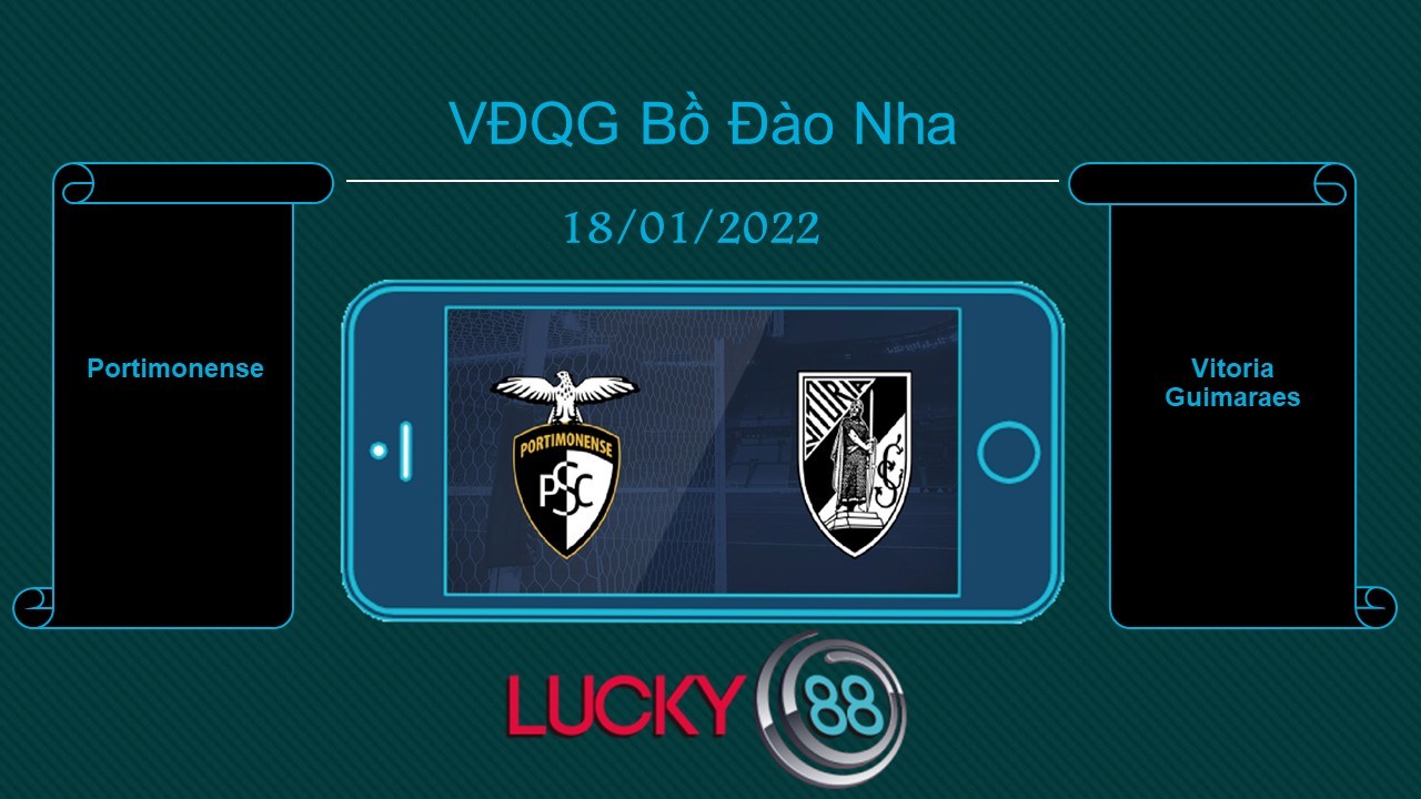 LUCKY88 Portimonense vs Vitoria Guimaraes , Tip bóng đá miễn phí ngày 18/01/2022