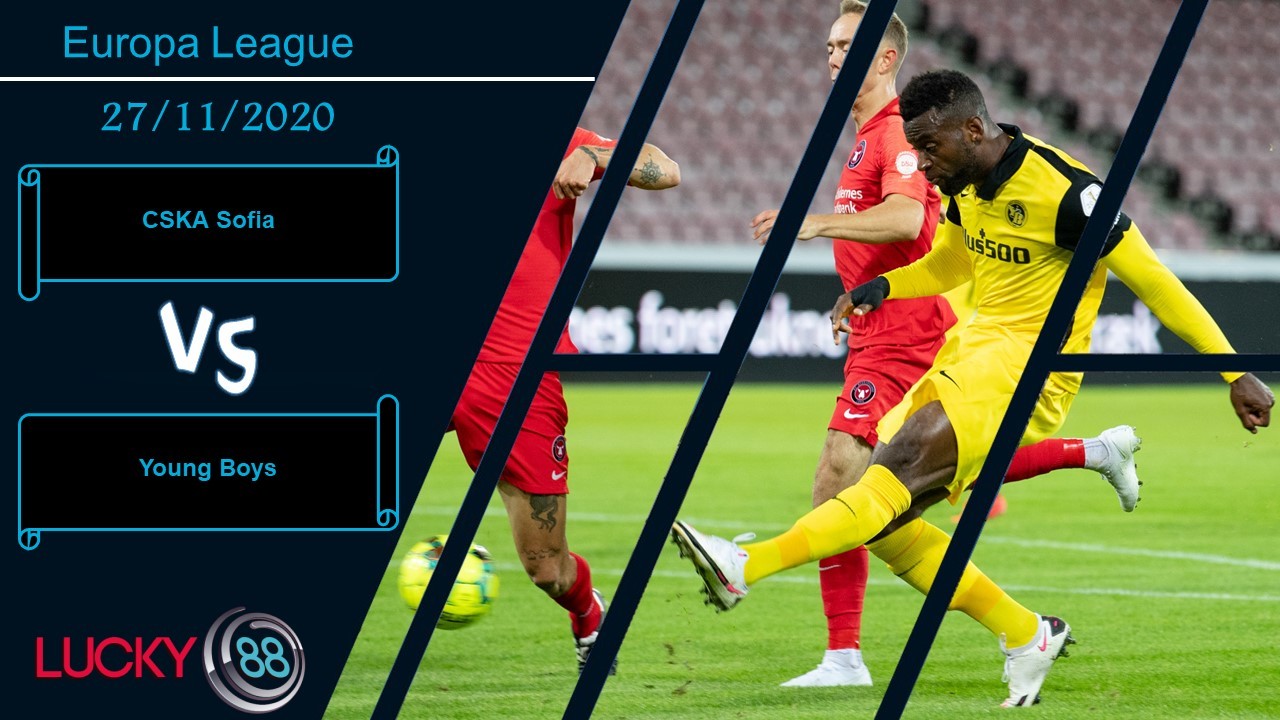 LUCKY88 CSKA Sofia vs Young Boys ,  Nhận định bóng đá 27/11/2020,  Níu chân nhau