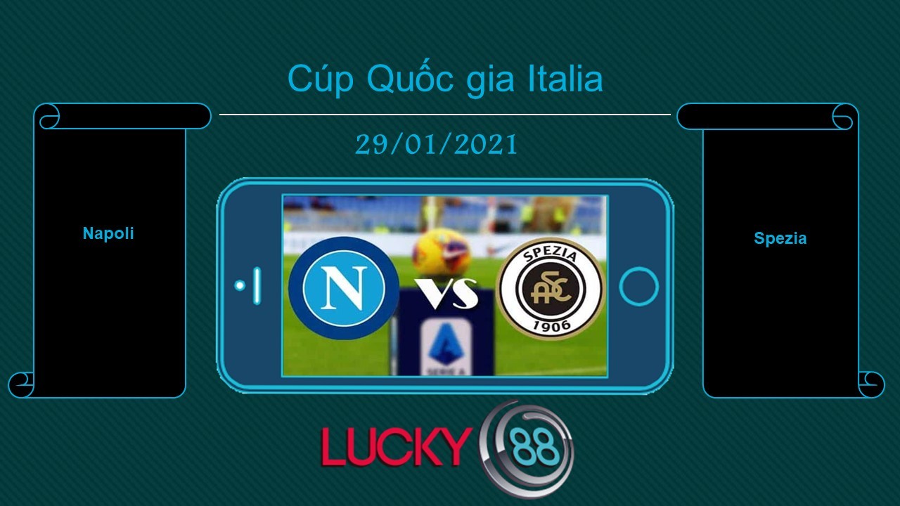 LUCKY88 Napoli vs Spezia , Tip bóng đá miễn phí ngày 29/01/2021