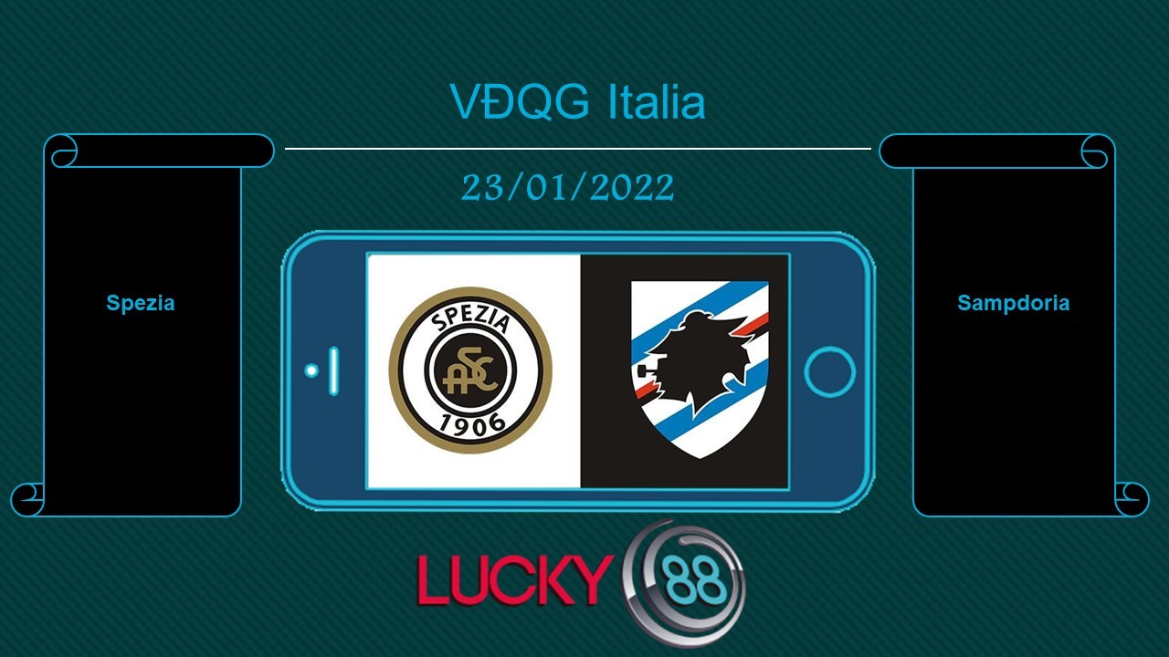 LUCKY88 Spezia vs Sampdoria , Tip bóng đá miễn phí ngày 23/01/2022
