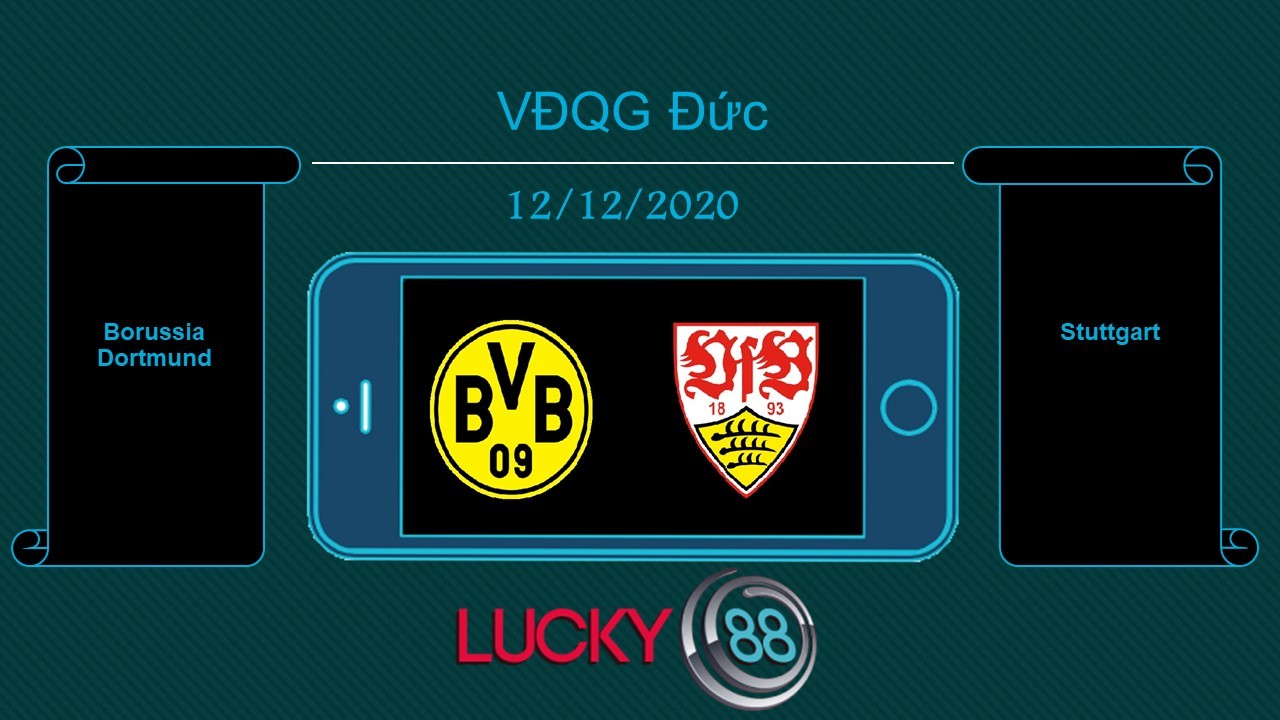 LUCKY88 Borussia Dortmund vs Stuttgart , Tip bóng đá miễn phí ngày 12/12/2020