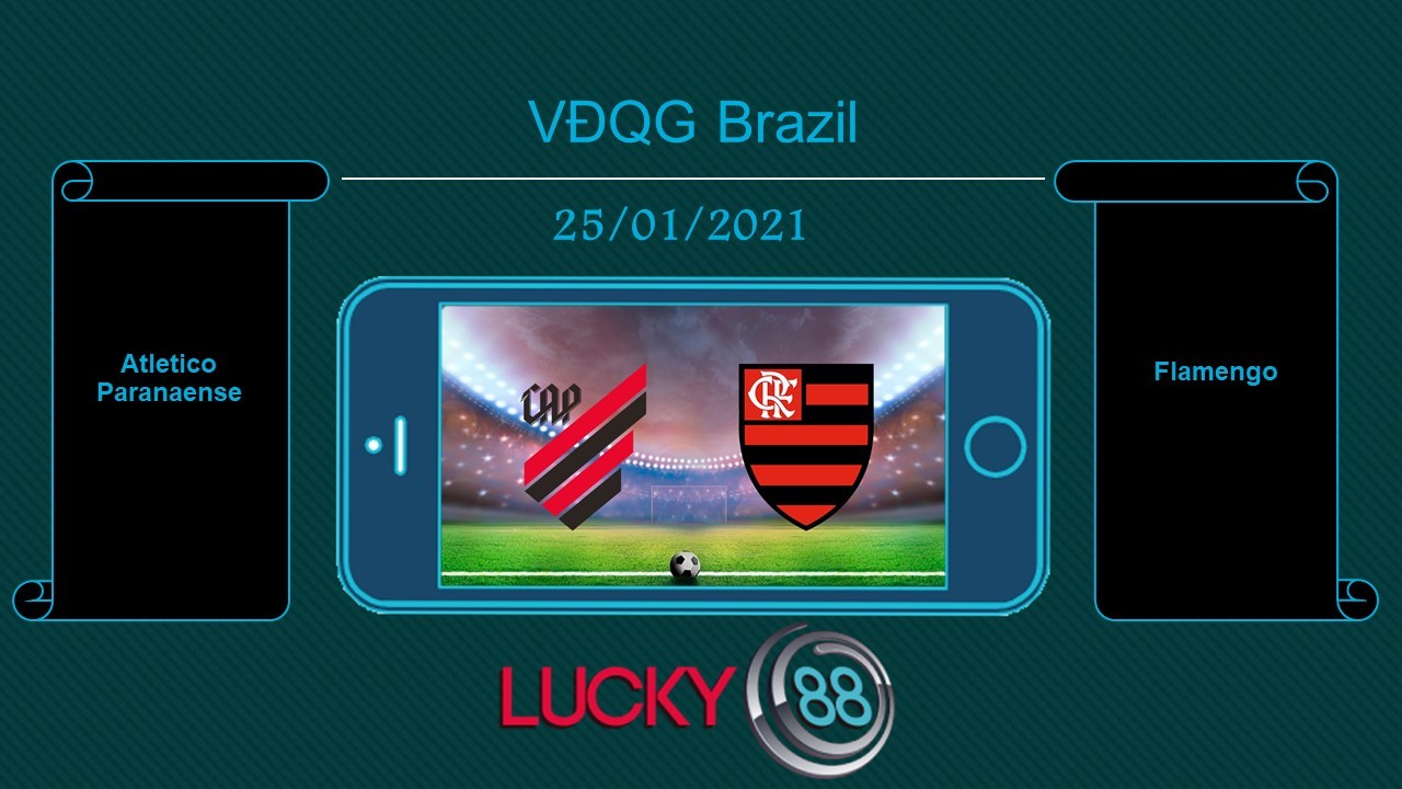 LUCKY88 Atletico Paranaense vs Flamengo , Tip bóng đá miễn phí ngày 25/01/2021