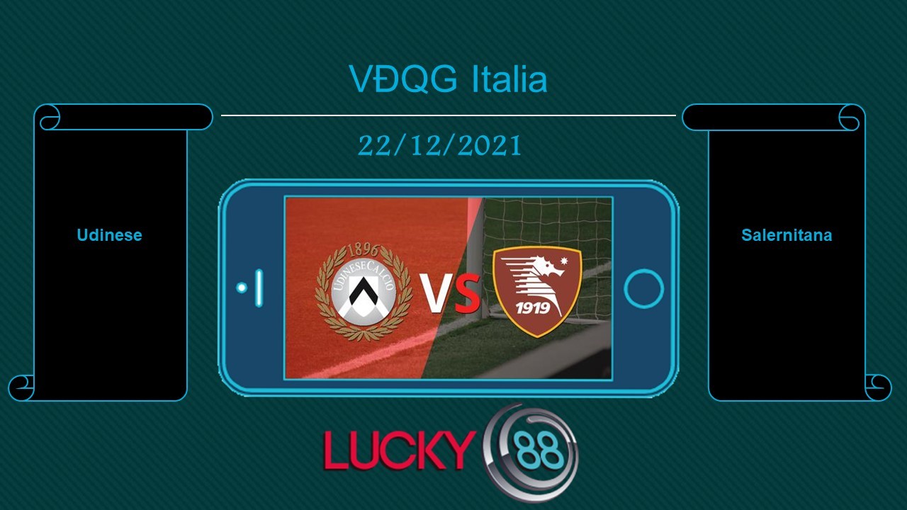 LUCKY88 Udinese vs Salernitana , Tip bóng đá miễn phí ngày 22/12/2021