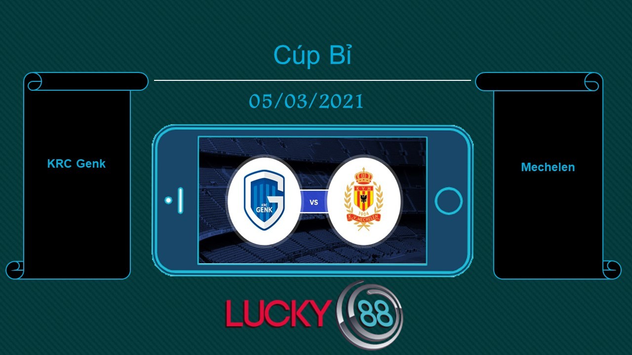 LUCKY88 KRC Genk vs Mechelen , Tip bóng đá miễn phí ngày 05/03/2021