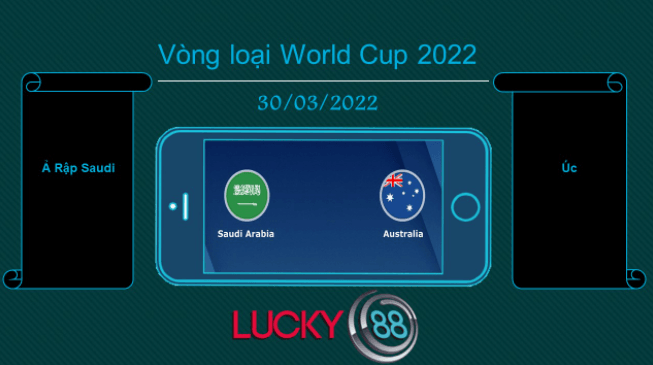 LUCKY88 Ả Rập Saudi vs Úc   , Tip bóng đá miễn phí ngày 30/03/2022